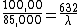 \frac{100,00}{85,000} = \frac{632}{\lambda}